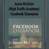 Jason McClain (High Traffic Academy) - Facebook Champion