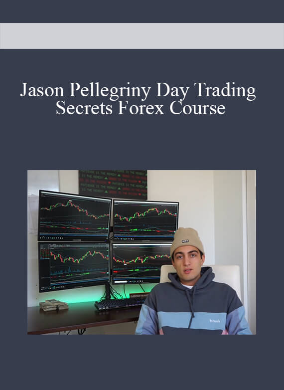 Jason Pellegriny Day Trading Secrets Forex Course