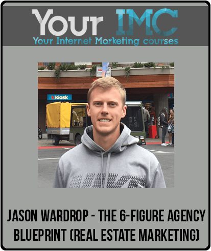 [Download Now] Jason Wardrop - The 6-Figure Agency Blueprint (Real Estate Marketing)