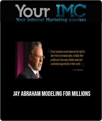 Jay Abraham - Modeling For Millions