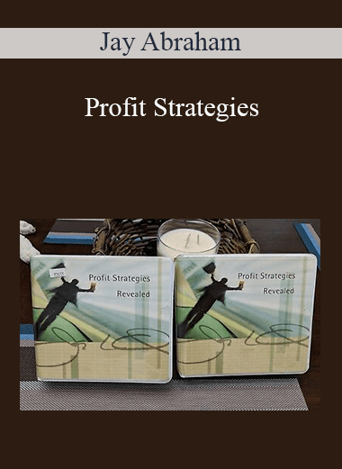 Jay Abraham - Profit Strategies