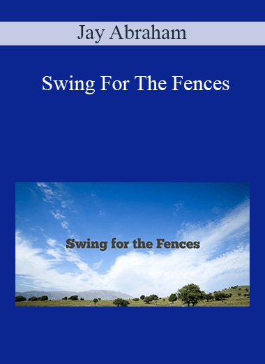 Jay Abraham - Swing For The Fences