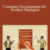 Jay Clouse - Customer Development for Product Managers