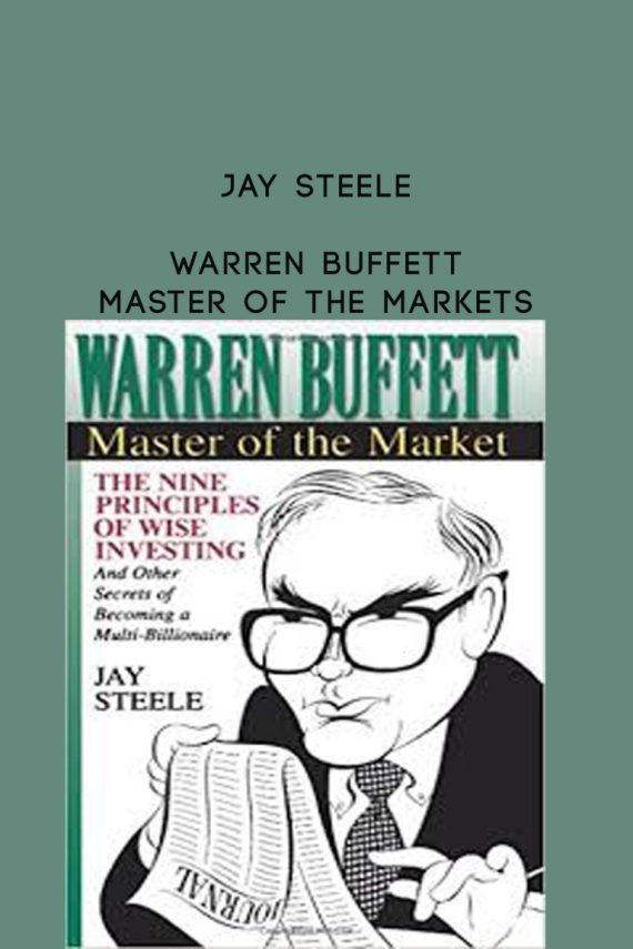 Jay Steele – Warren Buffett. Master of the Markets