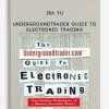 Jea Yu – Undergroundtrader Guide to Electronic Trading