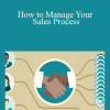 Jeff Bloomfield - How to Manage Your Sales Process