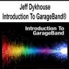 [Pre-Order] Jeff Dykhouse - Introduction To GarageBand®