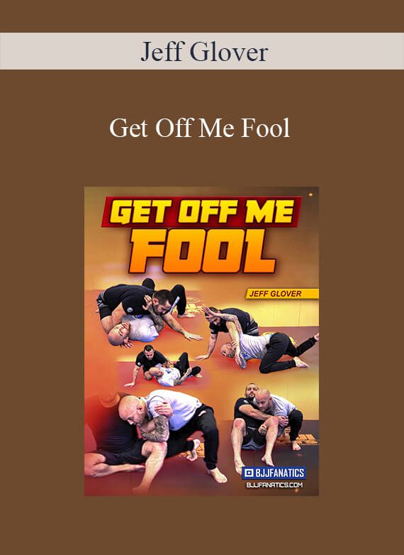 [Download Now] Jeff Glover - Get Off Me Fool