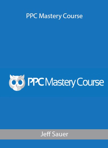 PPC Mastery Course - Jeff Sauer