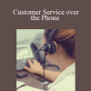 Jeff Toister - Customer Service over the Phone