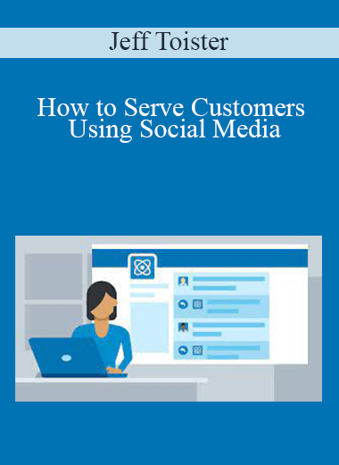 Jeff Toister - How to Serve Customers Using Social Media