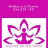 [Download Now] Jeffrey Gignac - Meditation In Minutes (Level 01 + 12)