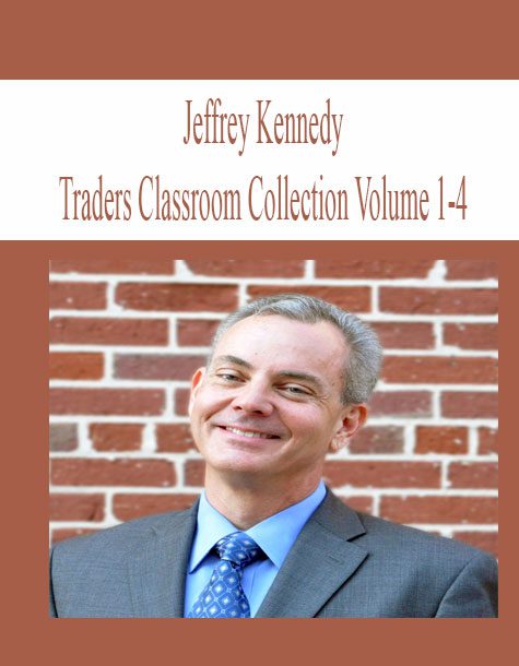 [Download Now] Jeffrey Kennedy – Traders Classroom Collection Volume 1-4