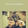 [Download Now] Jeffrey M Schwartz - You Are Not Your Brain