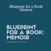 Jennie Nash - Blueprint for a Book: Memoir