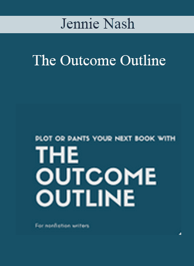 Jennie Nash - The Outcome Outline