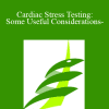 Jeremy Warner - Cardiac Stress Testing: Some Useful Considerations-