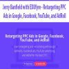 [Download Now] Jerry Banfield with EDUfyre - Retargeting PPC Ads in Google