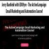 [Download Now] Jerry Banfield with EDUfyre - The ActiveCampaign Email Marketing and Automation Course!