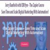 [Download Now] Jerry Banfield with EDUfyre - The Zapier Course — Save Time and Scale Digital Marketing With Automation!