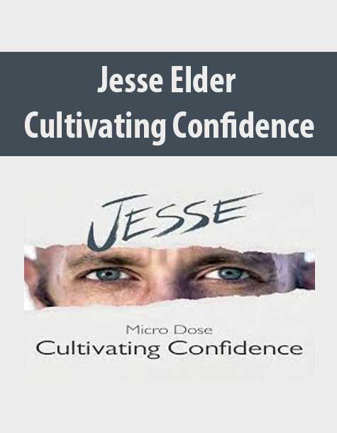 [Download Now] Jesse Elder – Cultivating Confidence