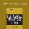 Jian Gao – Debt Capital Markets in China