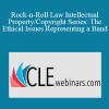 Jim Jesse - Rock-n-Roll Law Intellectual Property/Copyright Series: The Ethical Issues Representing a Band - Using the Beatles as a Case Study