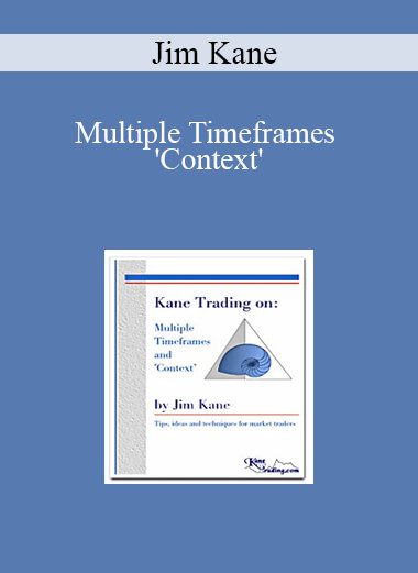 Jim Kane - Multiple Timeframes and 'Context'