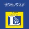 Jim Rohn - Take Charge of Your Life: The Winner’s Seminar