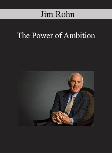 Jim Rohn - The Power of Ambition