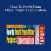 Jimmy D. Brown - How To Profit From Other People’s Information