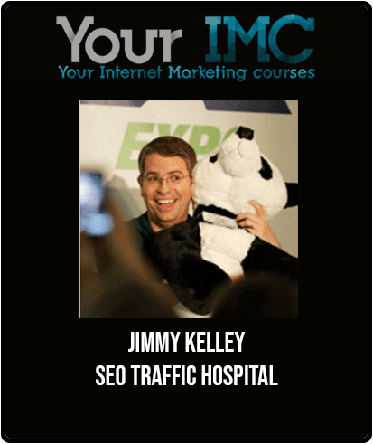 [Download Now] Jimmy Kelley - SEO Traffic Hospital