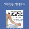 Joan Borysenko - Personalizing Mindfulness Meditation Practice: Finding the Right Fit for Clients