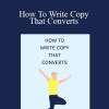 Joanna Wiebe - How To Write Copy That Converts