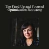 Joanna Wiebe - The Fired Up and Focused Optimization Bootcamp