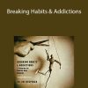 Joe Dispenza - Breaking Habits & Addictions