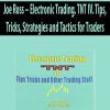 Joe Ross – Electronic Trading. TNT IV. Tips