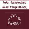 Joe Ross – Trading Spreads and Seasonals (tradingeducators.com)