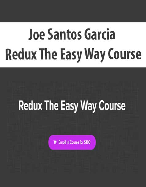 [Download Now] Joe Santos Garcia - Redux The Easy Way Course