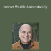 Joe Vitale - Attract Wealth Automatically