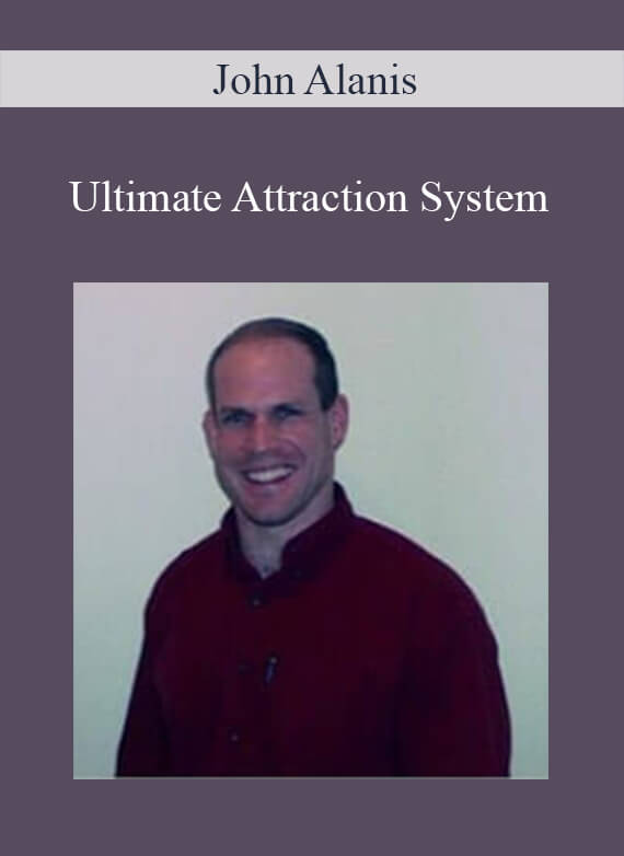 John Alanis – Ultimate Attraction System