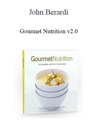 John Berardi - Gourmet Nutrition v2.0