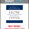 John C. Maxwell - How Success People Think