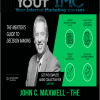 John C. Maxwell - The Mentor's Guide to Decision Making