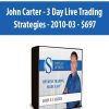 John Carter – 3 Day Live Trading Strategies – 2010-03 – $697