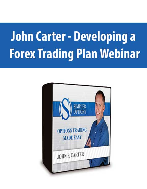 John Carter – Developing a Forex Trading Plan Webinar