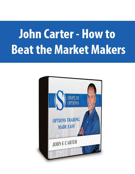 John Carter – How to Beat the Market Makers