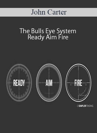 [Download Now] John Carter - The Bulls Eye System - Ready Aim Fire