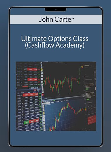 John Carter - Ultimate Options Class (Cashflow Academy)