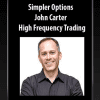 Simpler Options – John Carter – High Frequency Trading